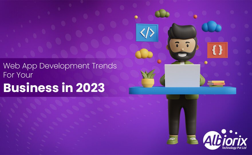 13 Best Web Development Trends For Your Business To Follow in 2023