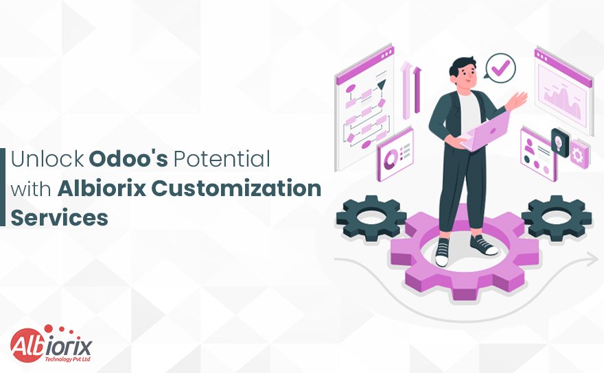 Odoo Customization Services: Unlock the Full Potential of Odoo with Albiorix