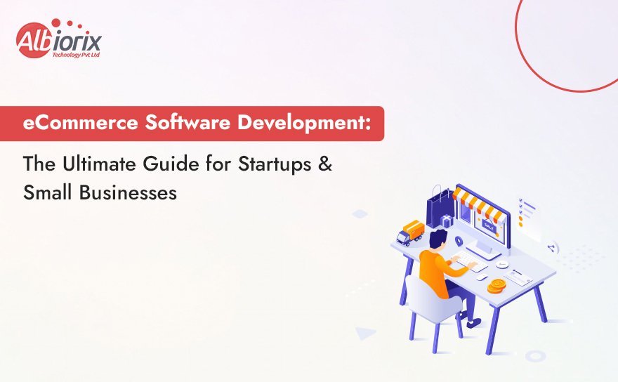 eCommerce Software Development Guide to Unleash Your Online Potential in Better Ways