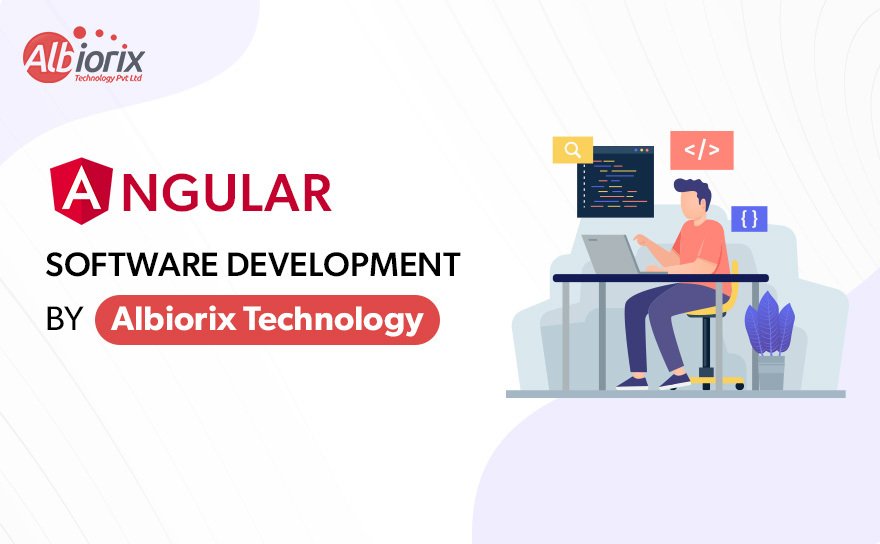 Angular Software Development by Albiorix Technology 